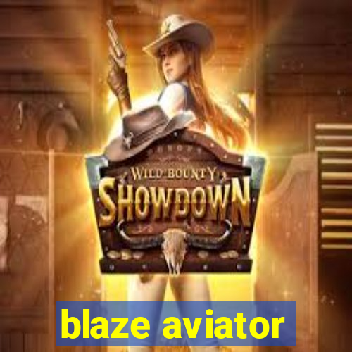 blaze aviator